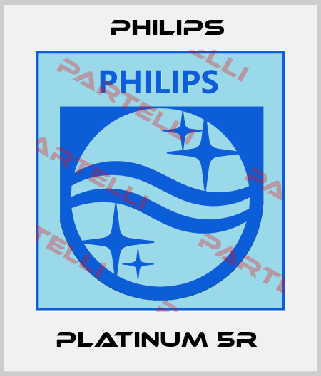 PLATINUM 5R  Philips