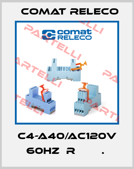 C4-A40/AC120V 60HZ  R        .  Comat Releco