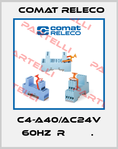 C4-A40/AC24V 60HZ  R         .  Comat Releco