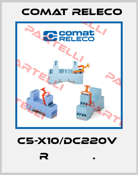 C5-X10/DC220V  R             .  Comat Releco
