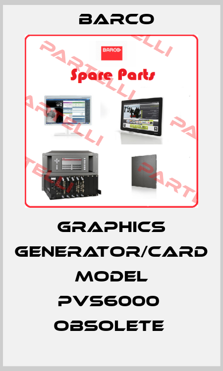 Graphics generator/Card Model PVS6000  Obsolete  Barco