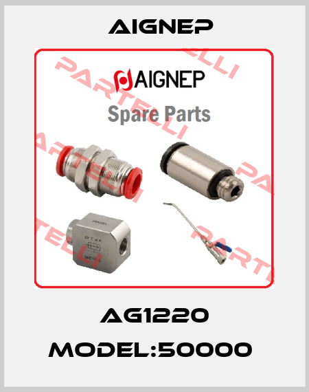AG1220 MODEL:50000  Aignep
