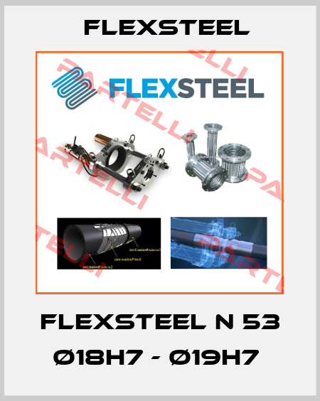 Flexsteel N 53 Ø18H7 - Ø19H7  Flexsteel