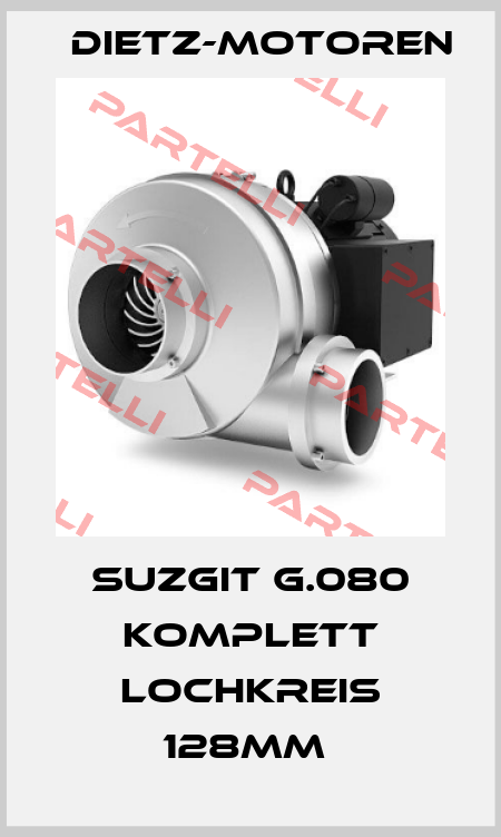 SUZGIT G.080 KOMPLETT LOCHKREIS 128MM  Dietz-Motoren