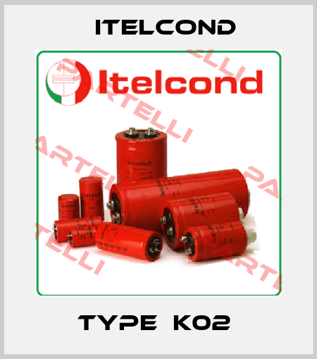 Type  K02  Itelcond
