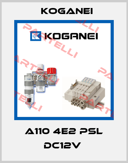 A110 4E2 PSL DC12V  Koganei