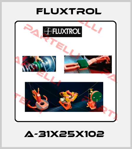 A-31X25X102  Fluxtrol