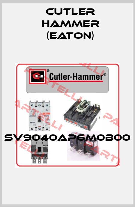 SV9040AP6M0B00  Cutler Hammer (Eaton)