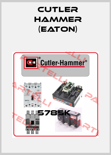 5785K  Cutler Hammer (Eaton)