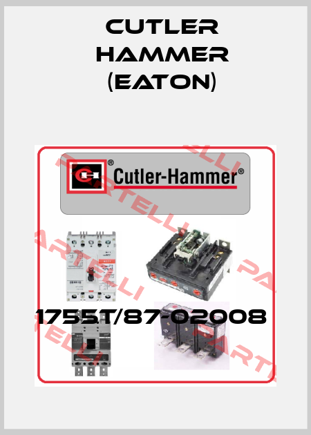 1755T/87-02008  Cutler Hammer (Eaton)