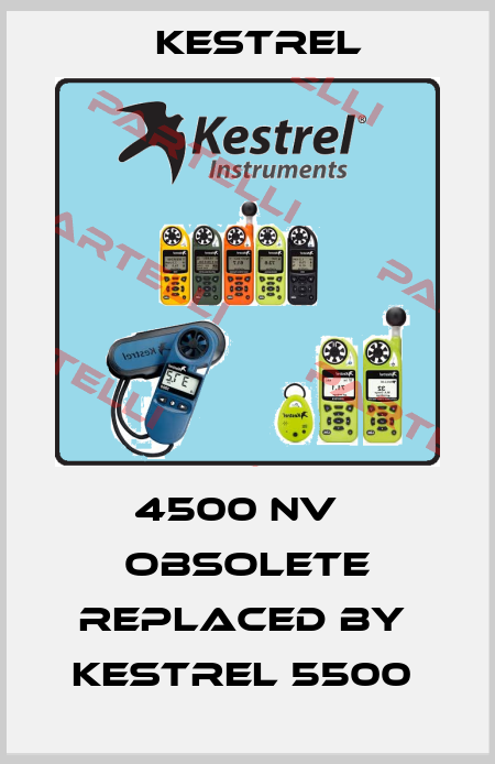 4500 NV   obsolete replaced by  Kestrel 5500  Kestrel