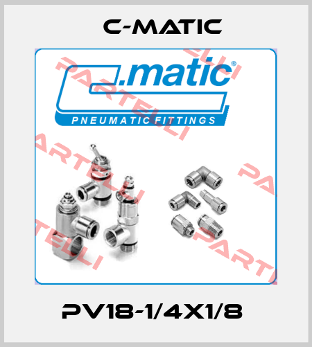 PV18-1/4x1/8  C-Matic
