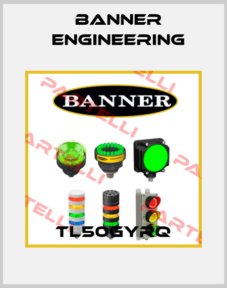 TL50GYRQ Banner Engineering