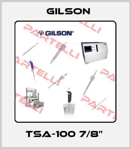 TSA-100 7/8"  Gilson