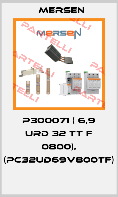 P300071 ( 6,9 URD 32 TT F 0800), (PC32UD69V800TF)  Mersen