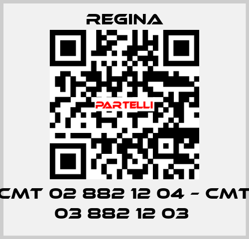 CMT 02 882 12 04 – CMT 03 882 12 03  Regina