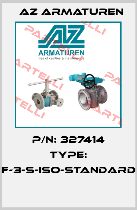 P/N: 327414 Type: F-3-S-ISO-STANDARD  Az Armaturen