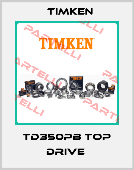 TD350PB Top Drive  Timken
