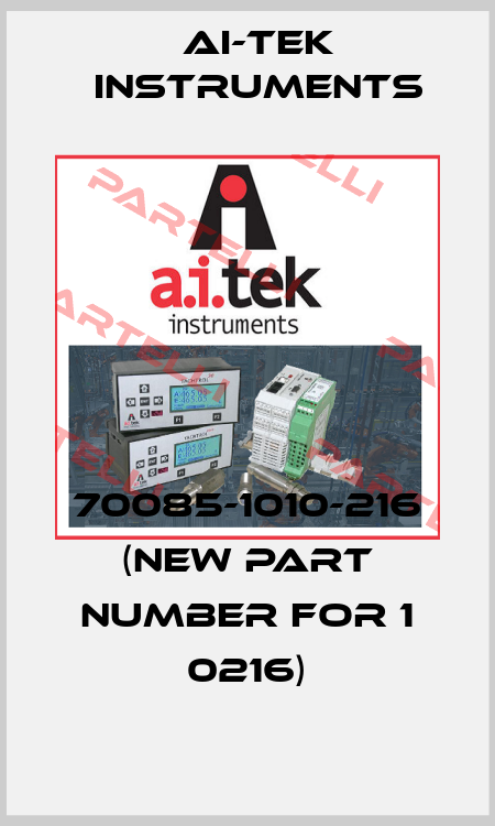 70085-1010-216 (new part number for 1 0216) AI-Tek Instruments
