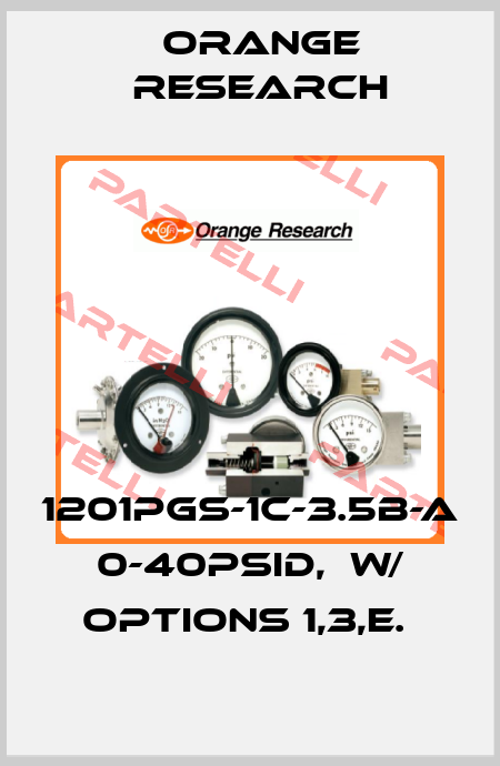 1201PGS-1C-3.5B-A  0-40PSID,  w/ Options 1,3,E.  Orange Research