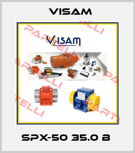 SPX-50 35.0 B  Visam