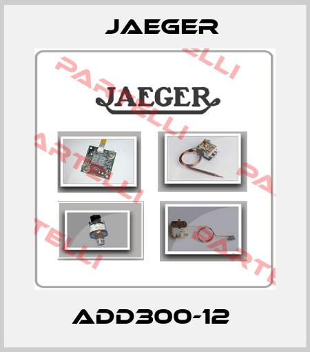 ADD300-12  Jaeger
