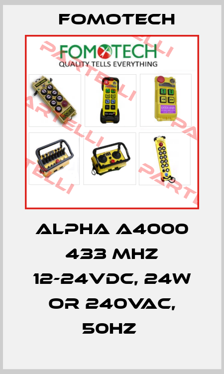 ALPHA A4000 433 MHZ 12-24VDC, 24W OR 240VAC, 50HZ  Fomotech