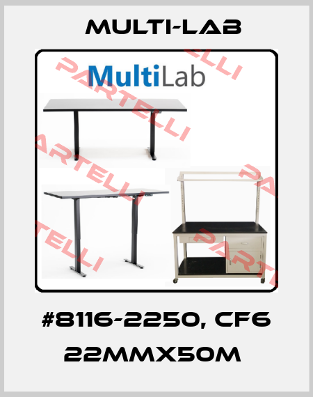 #8116-2250, CF6 22MMX50M  Multi-Lab
