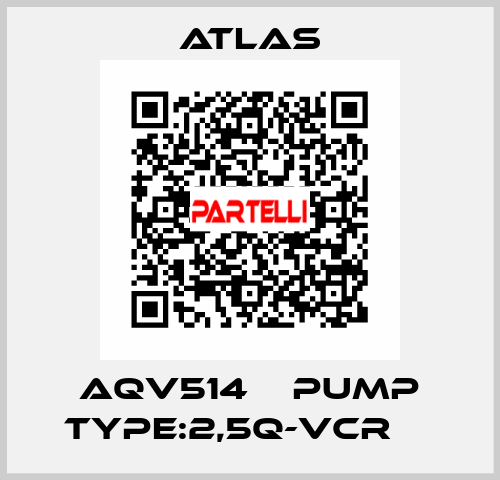 AQV514    PUMP TYPE:2,5Q-VCR     Atlas