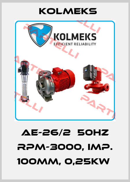 AE-26/2  50Hz RPM-3000, imp. 100mm, 0,25kW  Kolmeks