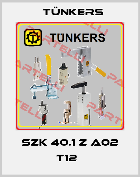 SZK 40.1 Z A02 T12   Tünkers