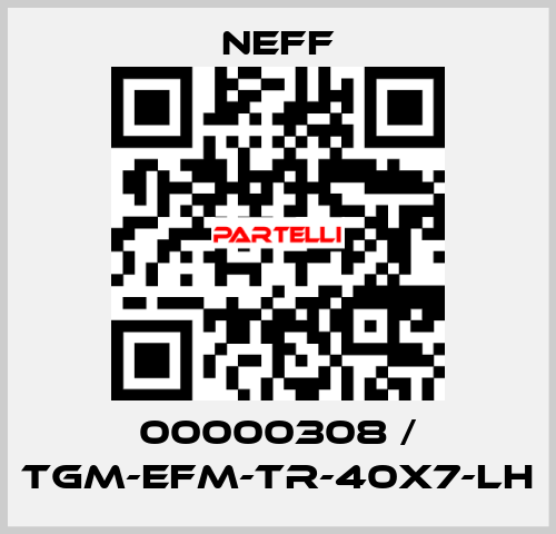 00000308 / TGM-EFM-Tr-40x7-LH Neff