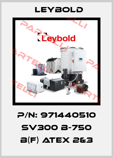 P/N: 971440510 SV300 B-750 B(F) ATEX 2&3 Leybold