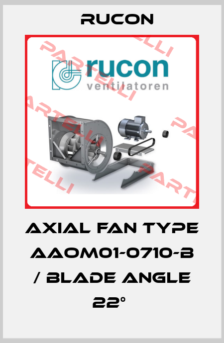 AXIAL FAN TYPE AAOM01-0710-B / BLADE ANGLE 22°  Rucon