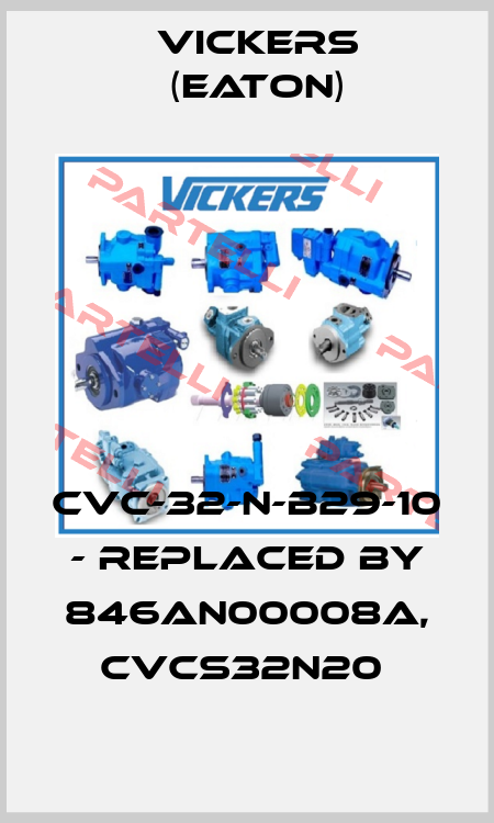 CVC-32-N-B29-10 - replaced by 846AN00008A, CVCS32N20  Vickers (Eaton)