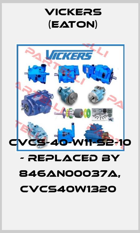 CVCS-40-W11-S2-10 - replaced by 846AN00037A, CVCS40W1320  Vickers (Eaton)