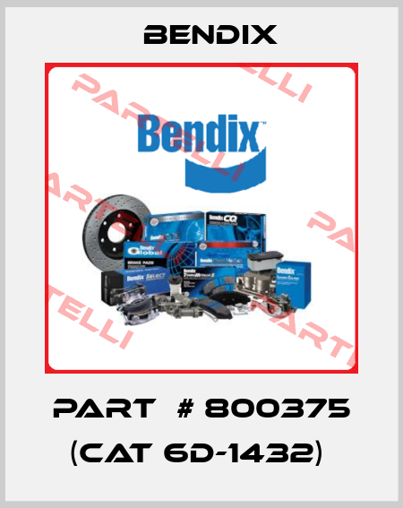 part  # 800375 (Cat 6D-1432)  Bendix