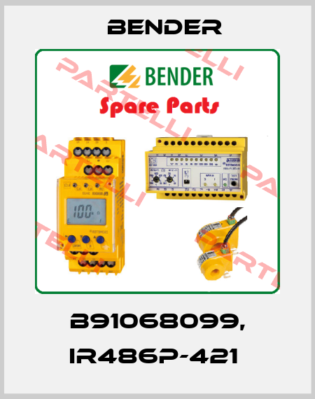 B91068099, IR486P-421  Bender
