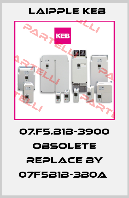 07.F5.B1B-3900 obsolete replace by 07F5B1B-3B0A  LAIPPLE KEB