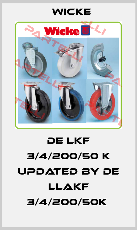 DE LKF 3/4/200/50 K updated by DE LLAKF 3/4/200/50K  Wicke