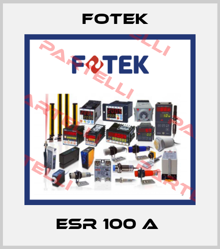 ESR 100 A  Fotek