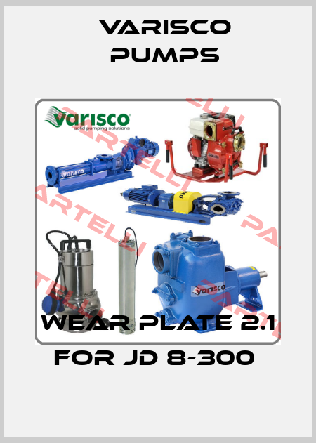 WEAR PLATE 2.1 for JD 8-300  Varisco pumps