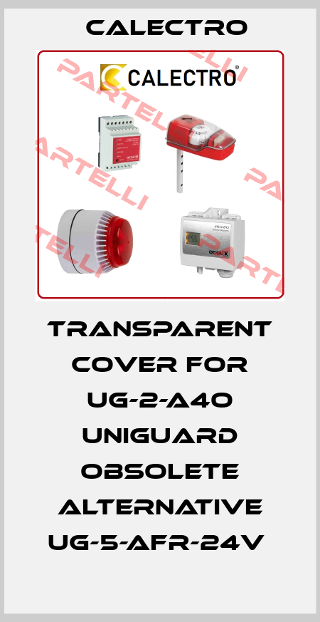 Transparent cover for UG-2-A4O Uniguard obsolete alternative UG-5-AFR-24V  Calectro