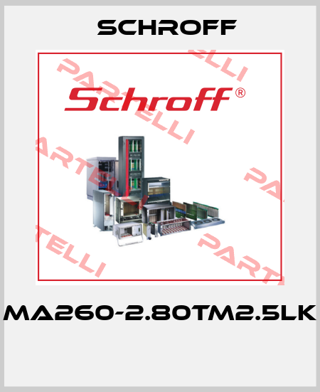 MA260-2.80TM2.5LK  Schroff