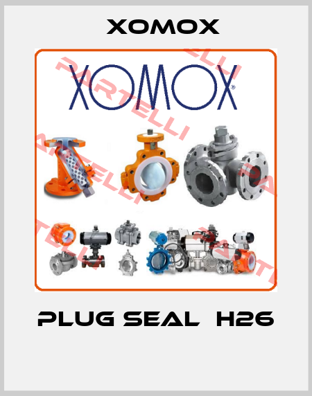 PLUG SEAL  H26  Xomox
