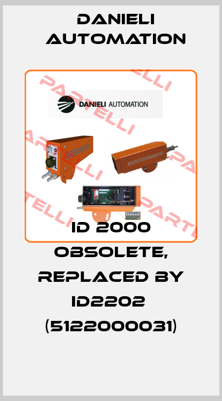 ID 2000 obsolete, replaced by ID2202  (5122000031) DANIELI AUTOMATION