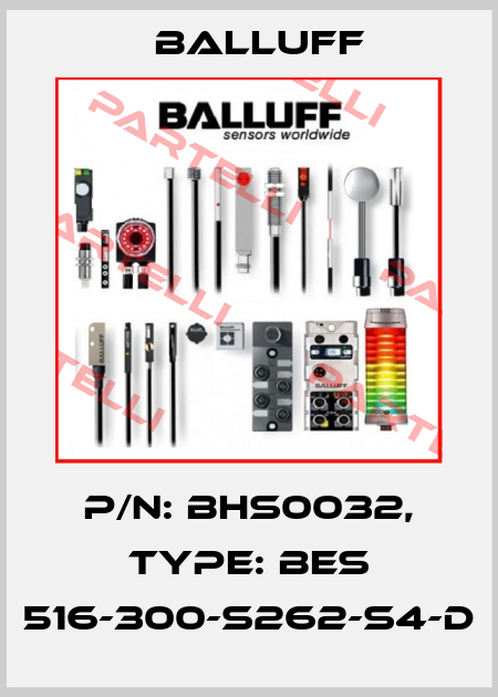 P/N: BHS0032, Type: BES 516-300-S262-S4-D Balluff