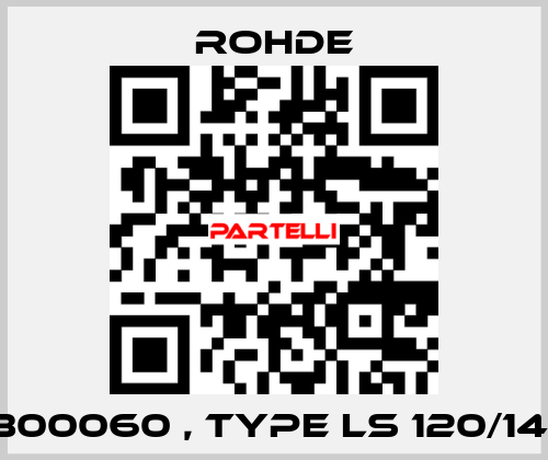 300060 , type LS 120/14  Rohde