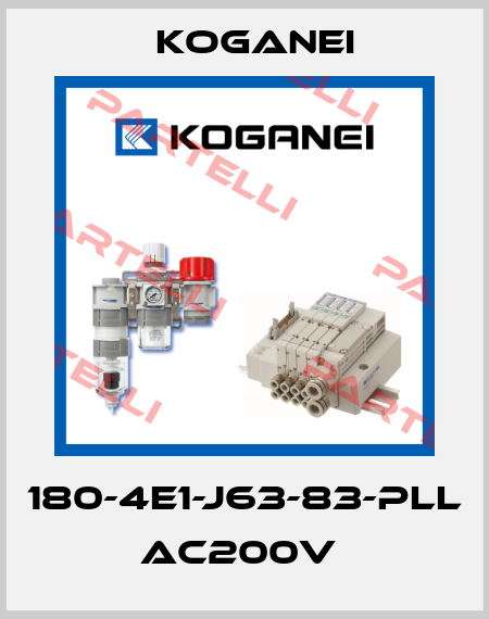 180-4E1-J63-83-PLL AC200V  Koganei