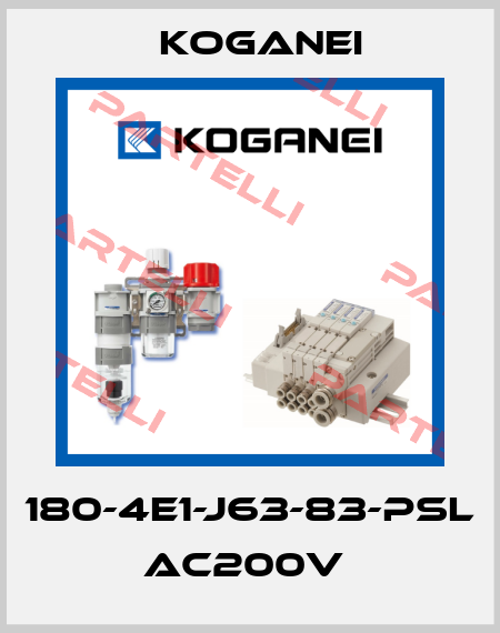 180-4E1-J63-83-PSL AC200V  Koganei